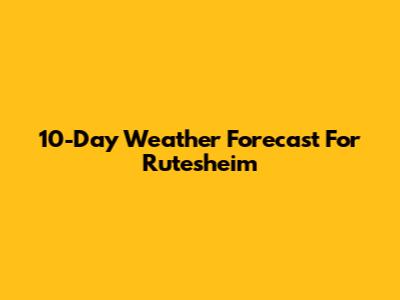 10-Day Weather Forecast For Rutesheim