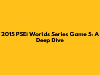 2015 PSEi Worlds Series Game 5: A Deep Dive