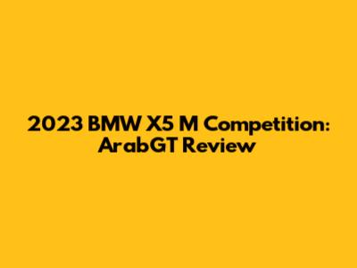 2023 BMW X5 M Competition: ArabGT Review