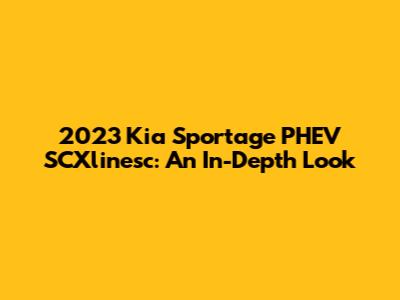 2023 Kia Sportage PHEV SCXlinesc: An In-Depth Look
