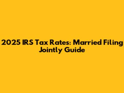 2025 IRS Tax Rates: Married Filing Jointly Guide