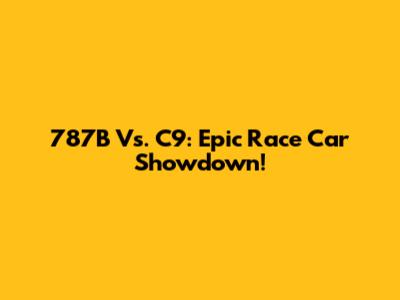 787B Vs. C9: Epic Race Car Showdown!
