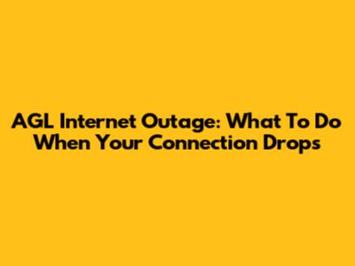 AGL Internet Outage: What To Do When Your Connection Drops