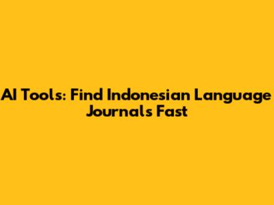 AI Tools: Find Indonesian Language Journals Fast