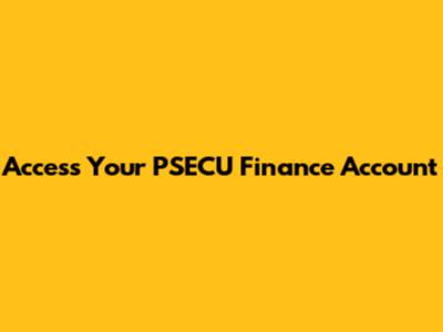 Access Your PSECU Finance Account