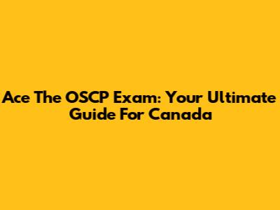 Ace The OSCP Exam: Your Ultimate Guide For Canada