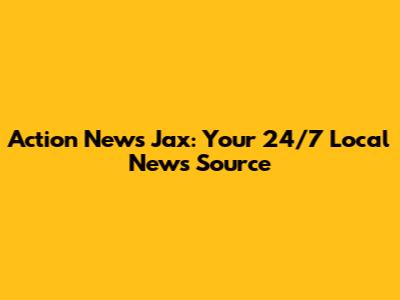 Action News Jax: Your 24/7 Local News Source