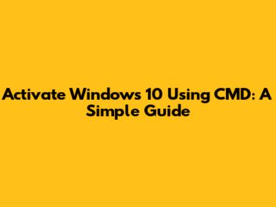 Activate Windows 10 Using CMD: A Simple Guide