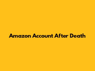 Amazon Account After Death