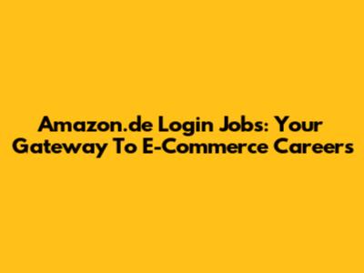Amazon.de Login Jobs: Your Gateway To E-Commerce Careers