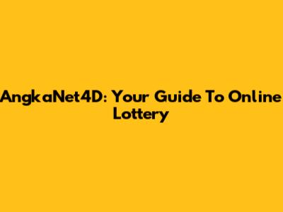 AngkaNet4D: Your Guide To Online Lottery