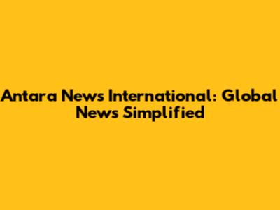 Antara News International: Global News Simplified