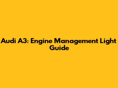 Audi A3: Engine Management Light Guide