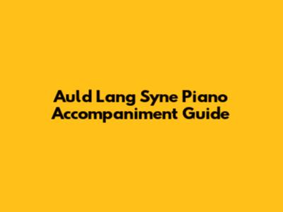 Auld Lang Syne Piano Accompaniment Guide