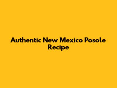 Authentic New Mexico Posole Recipe