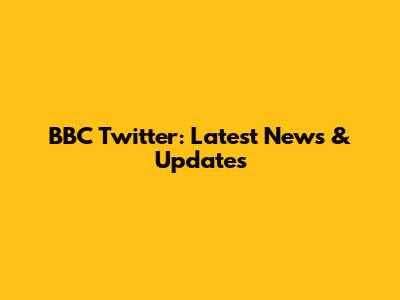 BBC Twitter: Latest News & Updates