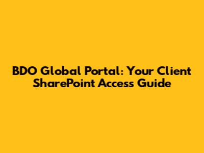 BDO Global Portal: Your Client SharePoint Access Guide