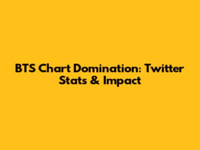 BTS Chart Domination: Twitter Stats & Impact