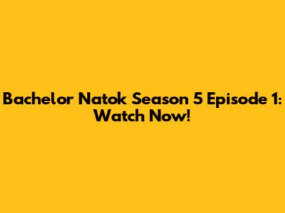 Bachelor Natok Season 5 Episode 1: Watch Now!