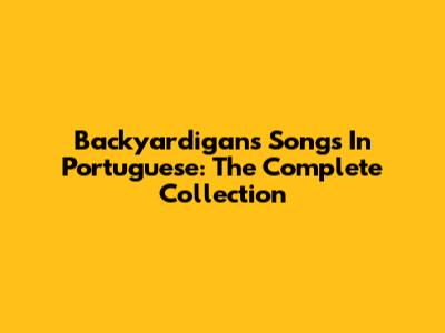 Backyardigans Songs In Portuguese: The Complete Collection