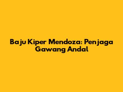 Baju Kiper Mendoza: Penjaga Gawang Andal