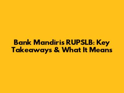 Bank Mandiri's RUPSLB: Key Takeaways & What It Means