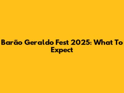 Barão Geraldo Fest 2025: What To Expect