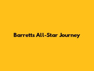 Barrett's All-Star Journey