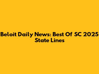 Beloit Daily News: Best Of SC 2025 State Lines