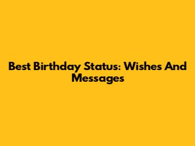 Best Birthday Status: Wishes And Messages