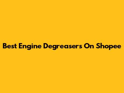 Best Engine Degreasers On Shopee