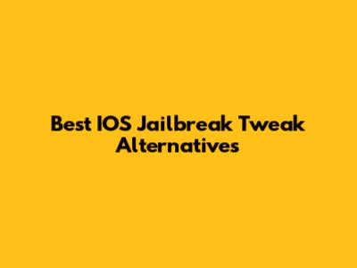 Best IOS Jailbreak Tweak Alternatives