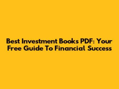 Best Investment Books PDF: Your Free Guide To Financial Success