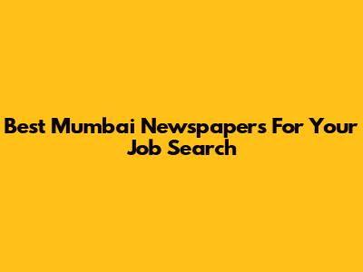 Best Mumbai Newspapers For Your Job Search