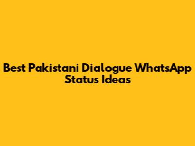 Best Pakistani Dialogue WhatsApp Status Ideas