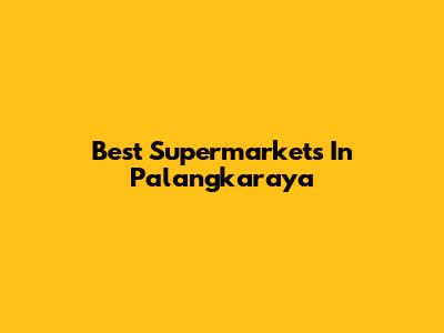 Best Supermarkets In Palangkaraya
