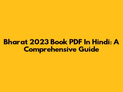 Bharat 2023 Book PDF In Hindi: A Comprehensive Guide
