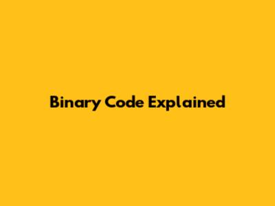 Binary Code Explained