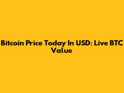 Bitcoin Price Today In USD: Live BTC Value