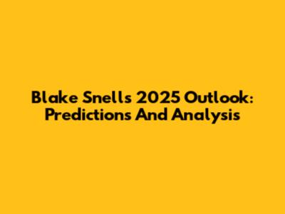 Blake Snell's 2025 Outlook: Predictions And Analysis