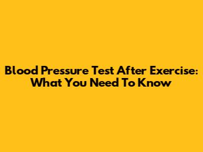 Blood Pressure Test After Exercise: What You Need To Know