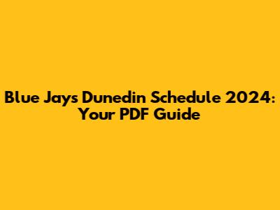 Blue Jays Dunedin Schedule 2024: Your PDF Guide