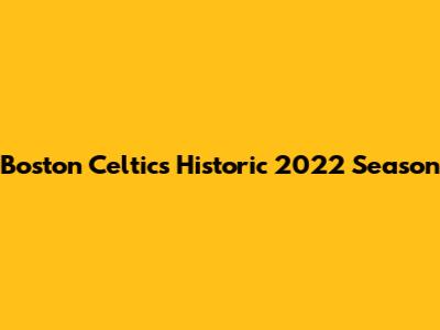 Boston Celtics' Historic 2022 Season
