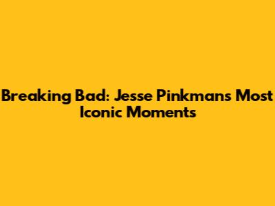 Breaking Bad: Jesse Pinkman's Most Iconic Moments