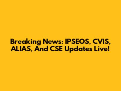 Breaking News: IPSEOS, CVIS, ALIAS, And CSE Updates Live!
