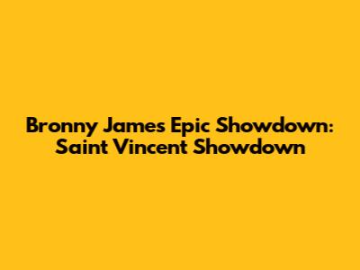 Bronny James' Epic Showdown: Saint Vincent Showdown
