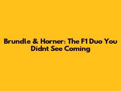 Brundle & Horner: The F1 Duo You Didn't See Coming