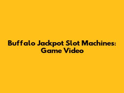Buffalo Jackpot Slot Machines: Game Video