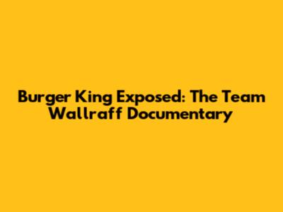 Burger King Exposed: The Team Wallraff Documentary