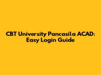 CBT University Pancasila ACAD: Easy Login Guide